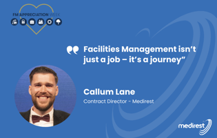 Empowering Careers in FM- My Career Journey with Medirest – Callum Lane, Contract Director .png