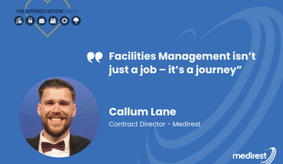Empowering Careers in FM: My Career Journey with Medirest – Callum Lane, Contract Director